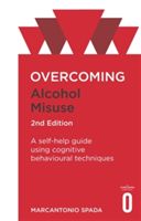 Overcoming Alcohol Misuse - A Self-Help Guide Using Cognitive Behavioural Techniques (Spada Marcantonio)(Paperback)