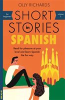 Short Stories in Spanish for Beginners - Read for pleasure at your level, expand your vocabulary and learn Spanish the fun way! (Richards Olly)(Paperback / softback)