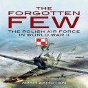 Forgotten Few - The Polish Air Force in World War II (Zamoyski Adam)(Paperback)