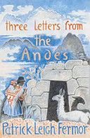 Three Letters from the Andes (Fermor Patrick Leigh)(Paperback)