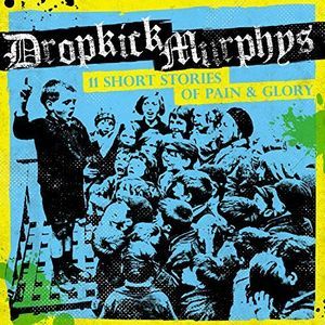 11 Short Stories of Pain & Glory (Dropkick Murphys) (Vinyl / 12