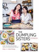 Dumpling Sisters Cookbook - Over 100 Favourite Recipes from a Chinese Family Kitchen (The Dumpling Sisters)(Pevná vazba)