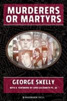 Murderers or Martyrs (Skelly George)(Paperback)