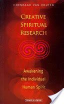 Creative Spiritual Research - Awakening the Individual Human Spirit (Houten Coenraad van)(Paperback)