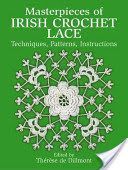Masterpieces of Irish Crochet Lace - Techniques, Patterns, Instructions (Dillmont Therese de)(Paperback)