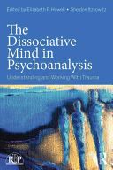 Dissociative Mind in Psychoanalysis - Understanding and Working with Trauma (Howell Elizabeth (Private practice Manhattan New York City USA))(Paperback)