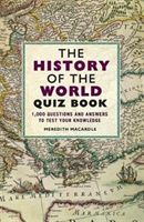History of the World Quiz Book - 1,000 Questions and Answers to Test Your Knowledge (MacArdle Meredith)(Paperback)