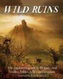 Wild Ruins - The Explorer's Guide to Britain Lost Castles, Follies, Relics and Remains (Hamilton Dave)(Paperback)