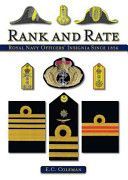 Rank and Rate - Royal Naval Officers' Insignia Since 1856 (Coleman E. C.)(Pevná vazba)