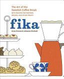 Fika - The Art of the Swedish Coffee Break, with Recipes for Pastries, Breads, and Other Treats (Brones Anna)(Pevná vazba)