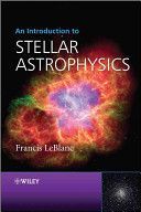Introduction to Stellar Astrophysics (LeBlanc Francis)(Paperback)