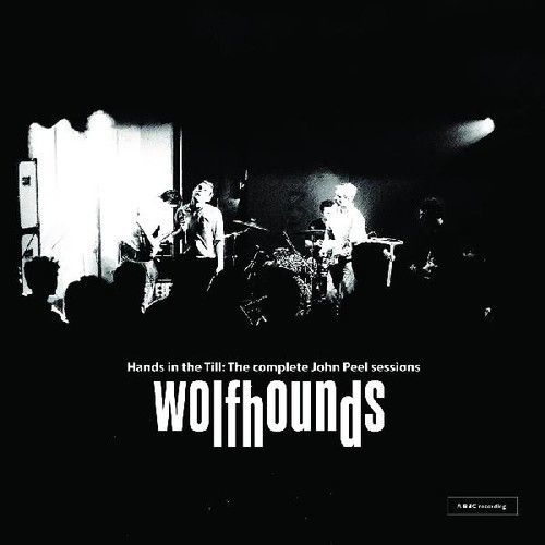 Hands in the Till: The Complete John Peel Sessions (The Wolfhounds) (Vinyl / 12