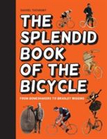 Splendid Book of the Bicycle - From Boneshakers to Bradley Wiggins (Tatarsky Daniel)(Pevná vazba)