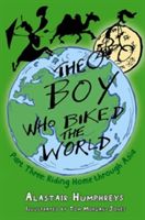 Boy Who Biked the World (Humphries Alastair)(Paperback)