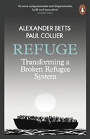 Refuge - Transforming a Broken Refugee System (Betts Alexander)(Paperback)