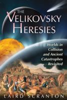 The Velikovsky Heresies: Worlds in Collision and Ancient Catastrophes Revisited (Scranton Laird)(Paperback)