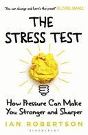 Stress Test - How Pressure Can Make You Stronger and Sharper (Robertson Ian)(Paperback)