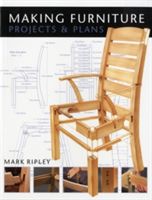 Making Furniture - Projects and Plans (Ripley Mark)(Paperback)