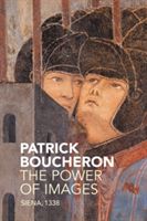 Power of Images - Siena, 1338 (Boucheron Patrick)(Paperback)