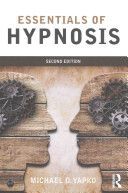 Essentials of Hypnosis (Yapko Michael D. PhD (The Milton H. Erickson Institute))(Paperback)