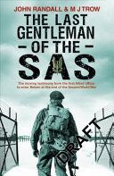 Last Gentleman of the SAS - A Moving Testimony from the First Allied Officer to Enter Belsen at the End of the Second World War (Randall John)(Paperback)