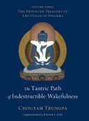 Tantric Path of Indestructible Wakefulness - The Profound Treasury of the Ocean of Dharma, Volume Three (Trungpa Chogyam)(Pevná vazba)