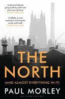 North - (And Almost Everything In It) (Morley Paul)(Paperback)
