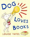 Dog Loves Books (Yates Louise)(Paperback)