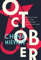 October: The Story of the Russian Revolution - The Story of the Russian Revolution (Mieville China)(Paperback)
