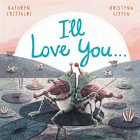 I'll Love You... (Cristaldi Kathryn)(Paperback / softback)