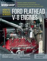 How to Rebuild and Modify Ford Flathead V-8 Engines - Everything You Need to Know to Choose, Buy, and Build the Ultimate Flathead V-8 (Bishop Mike)(Paperback)