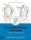 Extended Meridians of Zen Shiatsu - A Guidebook and Colouring Book (Liechti Elaine)(Paperback)