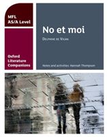 Oxford Literature Companions: No et moi: study guide for AS/A Level French set text (Thompson Hannah)(Paperback)