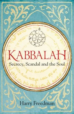Kabbalah: Secrecy, Scandal and the Soul (Freedman Harry)(Pevná vazba)
