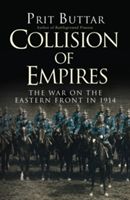 Collision of Empires - The War on the Eastern Front in 1914 (Buttar Prit)(Paperback)