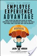 Employee Experience Advantage - How to Win the War for Talent by Giving Employees the Workspaces They Want, the Tools They Need, and a Culture They Can Celebrate (Morgan Jacob)(Pevná vazba)
