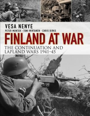 Finland at War - The Continuation and Lapland Wars 1941-45 (Nenye Vesa)(Paperback / softback)