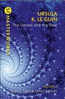 Unreal and the Real - Selected Stories of Ursula K. Le Guin: Outer Space & Inner Lands (LeGuin Ursula K.)(Paperback)