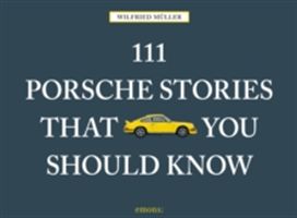 111 Porsche Stories You Should Know (Muller Wilfried)(Paperback)