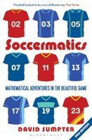 Soccermatics - Mathematical Adventures in the Beautiful Game (Sumpter David)(Paperback)