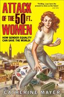 Attack of the 50 Ft. Women - How Gender Equality Can Save the World! (Mayer Catherine)(Paperback)