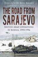 Road from Sarajevo - British Army Operations in Bosnia, 1995-1996 (Barry Ben)(Paperback)