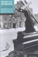 Heart of Europe - The Past in Poland's Present (Davies Norman (School of Slavonic and East European Studies University of London))(Paperback)