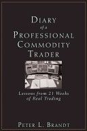 Diary of a Professional Commodity Trader - Lessons from 21 Weeks of Real Trading (Brandt Peter L.)(Pevná vazba)