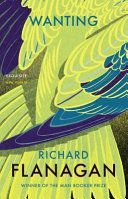 Wanting (Flanagan Richard)(Paperback)
