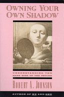 Owning Your Own Shadow - Understanding the Dark Side of the Psyche (Johnson Robert A.)(Paperback)