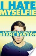 I Hate Myselfie - A Collection of Essays by Shane Dawson (Dawson)(Paperback)