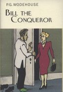 Bill the Conqueror (Wodehouse P. G.)(Pevná vazba)