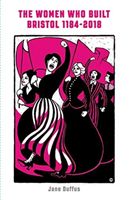 Women Who Built Bristol 1184-2018 (Duffus Jane)(Paperback)