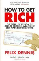How to Get Rich (Dennis Felix)(Paperback)